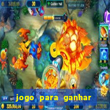 jogo para ganhar dinheiro de verdade sem depositar